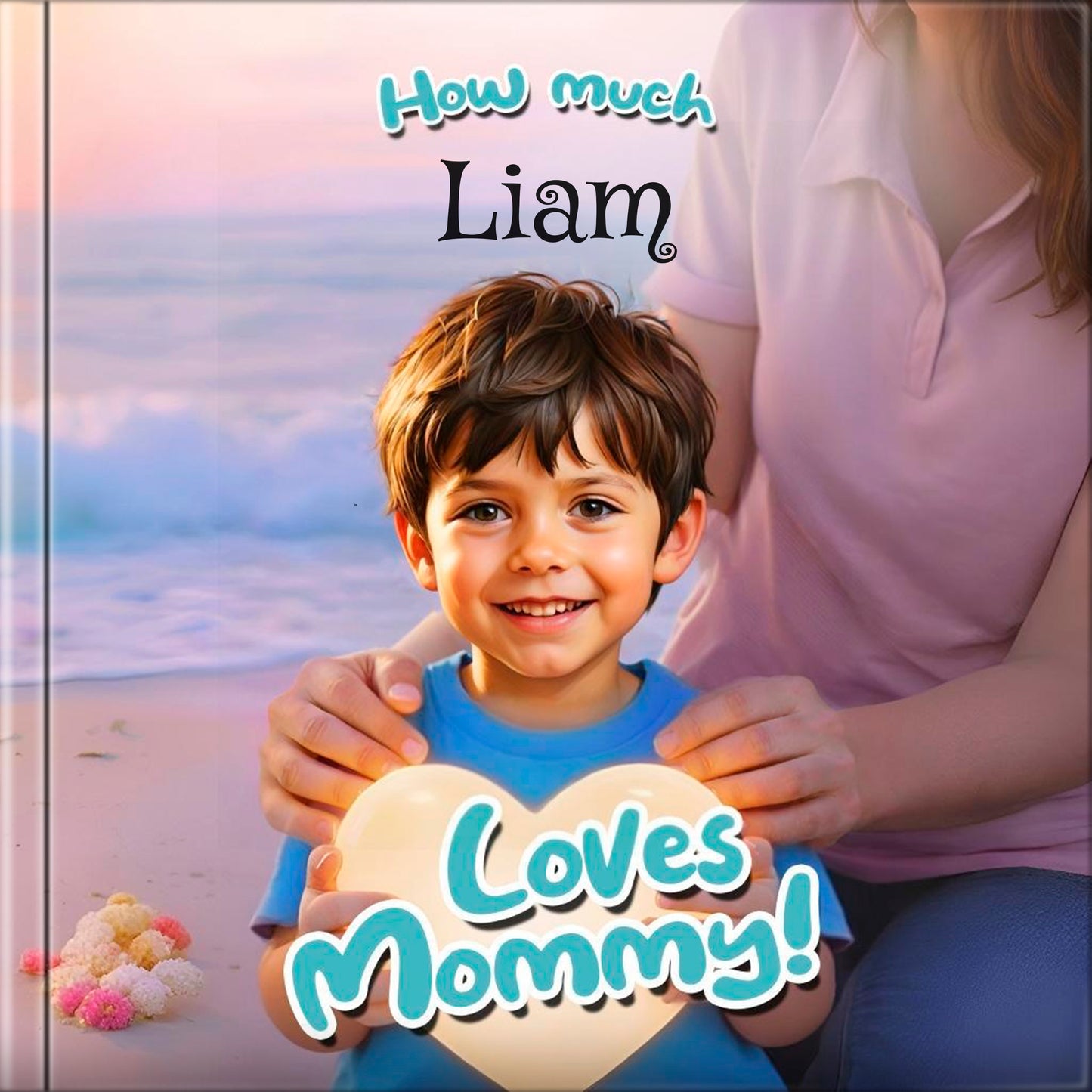 How Much I Love Mommy